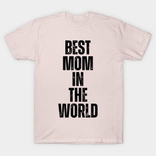 BEST MOM IN THE WORLD T-Shirt